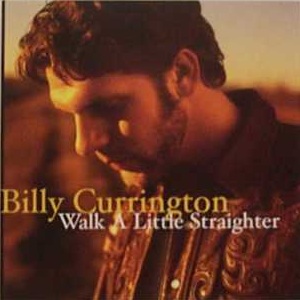 Billy Currington — Walk A Little Straighter cover artwork