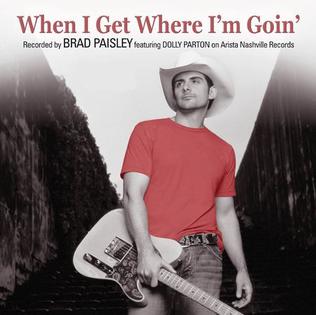 Brad Paisley featuring Dolly Parton — When I Get Where I&#039;m Going cover artwork