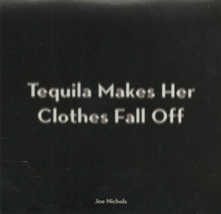 Joe Nichols — Tequila Makes Her Clothes Fall Off cover artwork