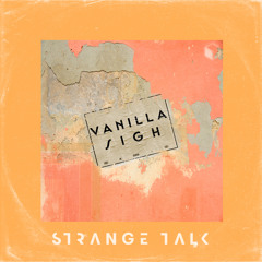 Strange Talk — Vanilla Sigh cover artwork