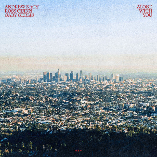 Andrew Nagy, Ross Quinn, & Gaby Gerlis — Alone With You cover artwork