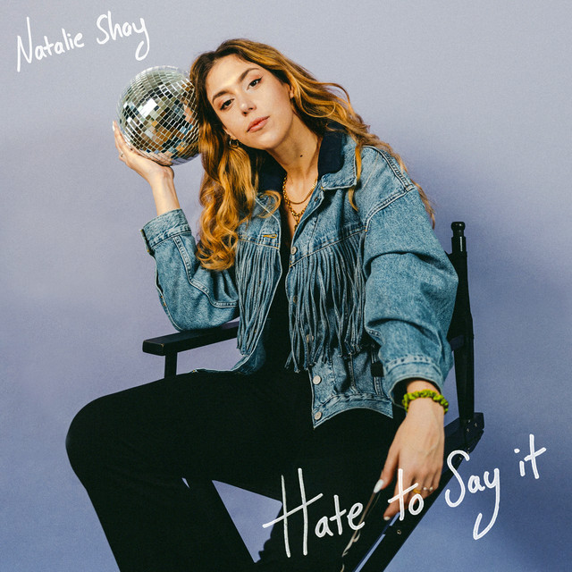 Natalie Shay — Hate To Say It cover artwork