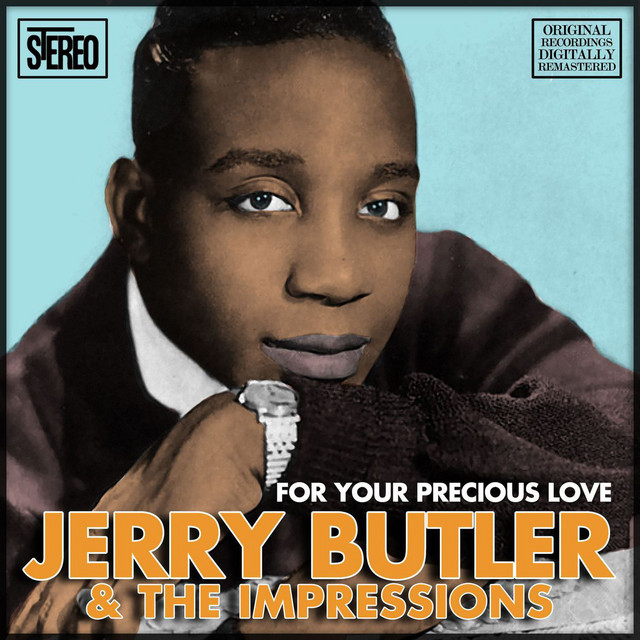 Jerry Butler and The Impressions — For Your Precious Love cover artwork