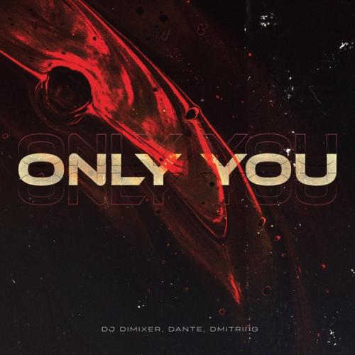 DJ DimixeR, Dante, & Dmitrii G — Only You cover artwork