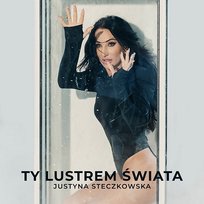 Justyna Steczkowska — Ty lustrem świata cover artwork