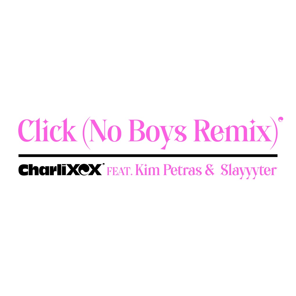 Charli xcx featuring Kim Petras & Slayyyter — Click (No Boys Remix) cover artwork