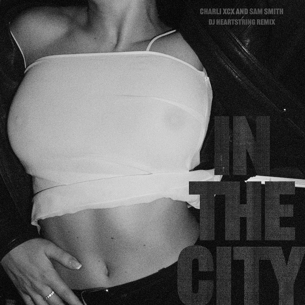 Charli xcx & Sam Smith — In The City (DJ HEARTSTRING Remix) cover artwork