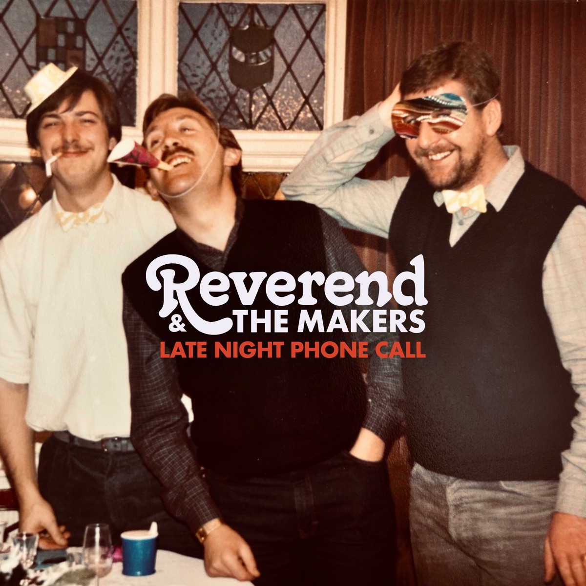 Reverend &amp; the Makers — Late Night Phone Call cover artwork