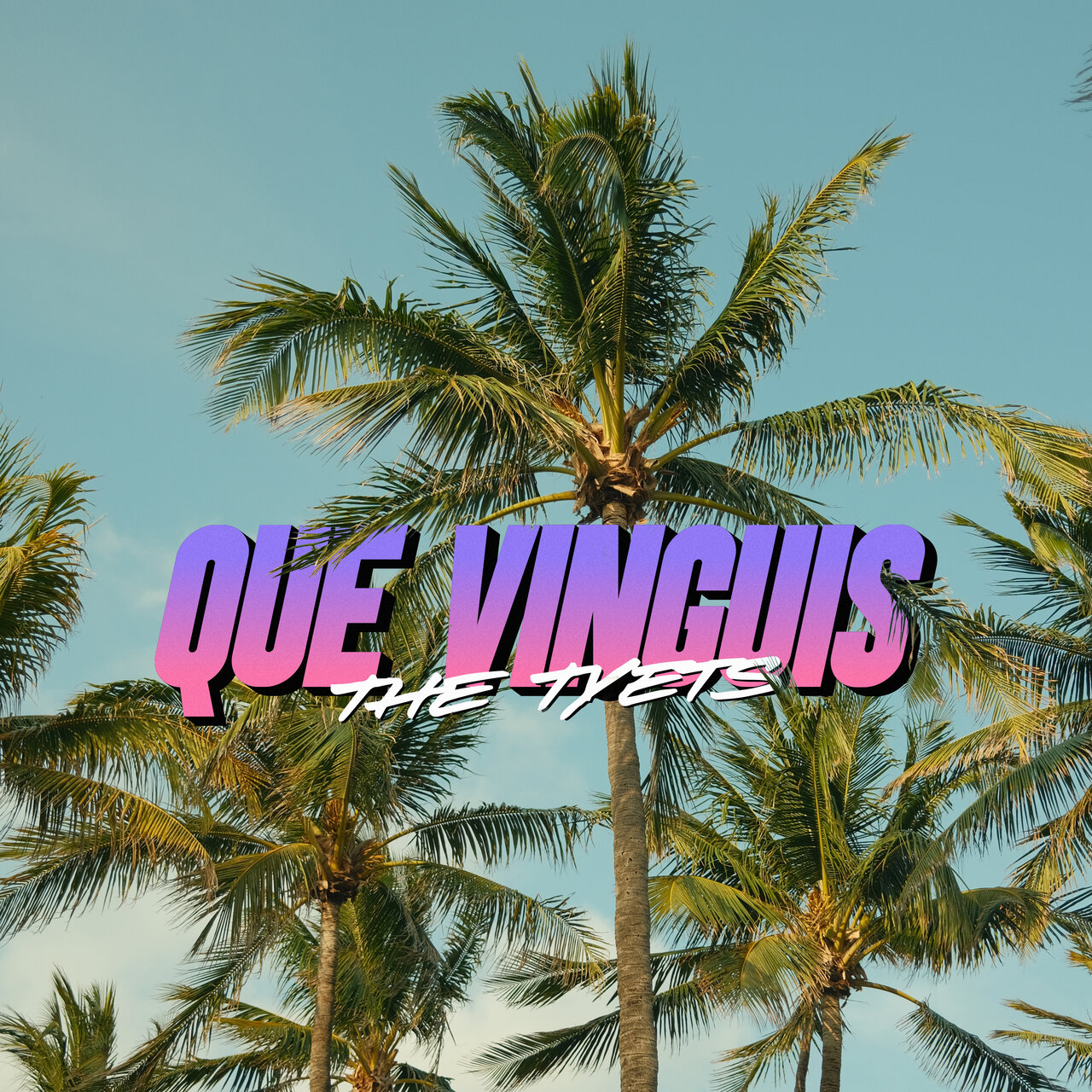 The Tyets — Que Vinguis cover artwork