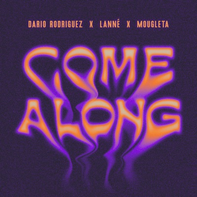 Dario Rodriguez, LANNÉ, & Mougleta — Come Along cover artwork