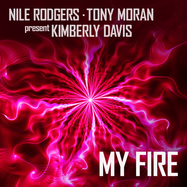 Tony Moran & Nile Rodgers featuring Kimberly Davis — My Fire cover artwork