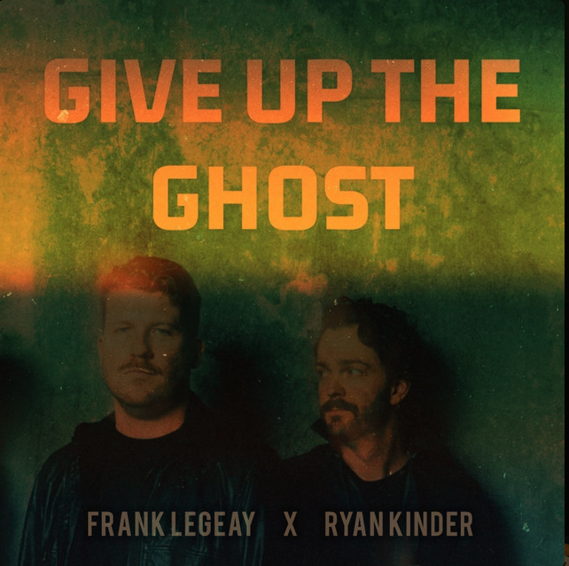 Frank Legeay & Ryan Kinder — Give Up The Ghost cover artwork