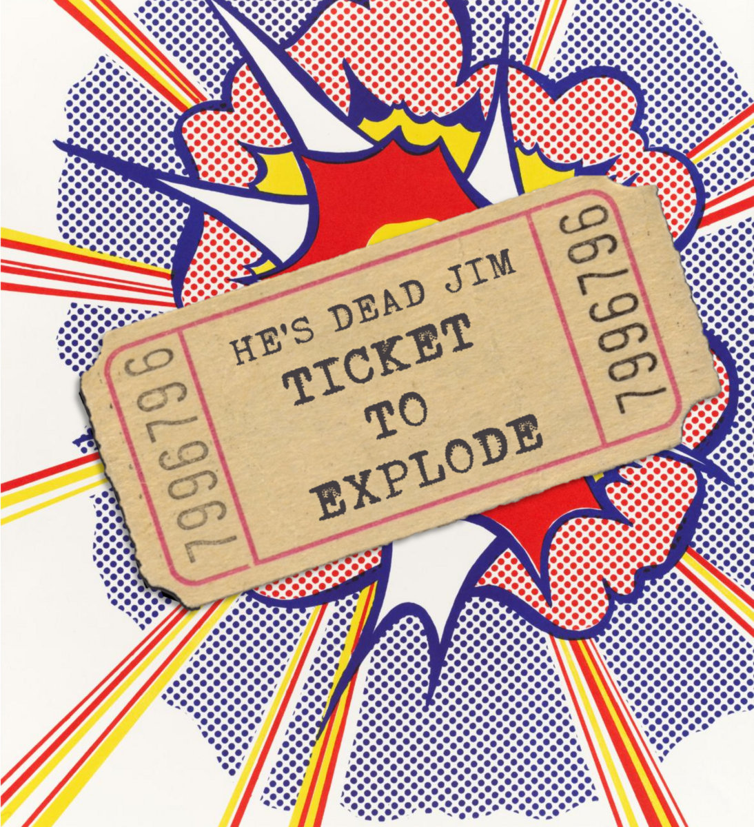 He&#039;s Dead Jim — Ticket to Explode cover artwork