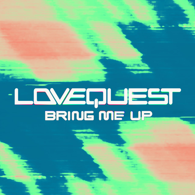 Lovequest — Bring Me Up cover artwork