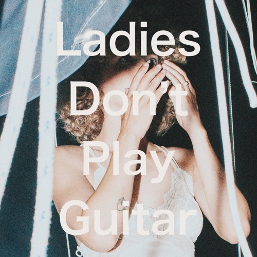 Tennis — Ladies Don&#039;t Play Guitar cover artwork