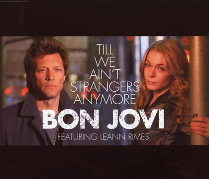 Bon Jovi featuring LeAnn Rimes — Till We Ain&#039;t Strangers Anymore cover artwork