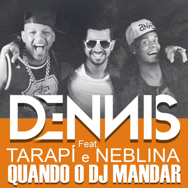 DENNIS featuring Tarapi & Neblina — Quando o DJ Mandar cover artwork