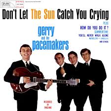 Gerry and the Pacemakers Don't Let the Sun Catch You Crying cover artwork