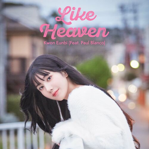 Kwon Eunbi featuring Paul Blanco — Like Heaven cover artwork