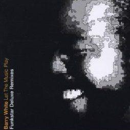 Barry White — Let The Music Play (Funkstar&#039;s Club Deluxe Mix) cover artwork