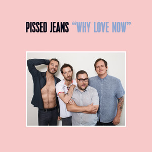 Pissed Jeans — Love Without Emotion cover artwork