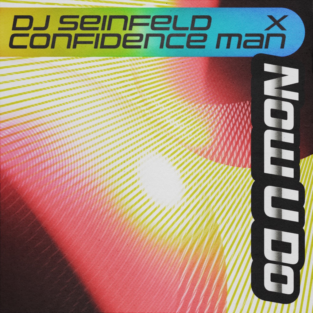 DJ Seinfeld & Confidence Man — Now U Do cover artwork