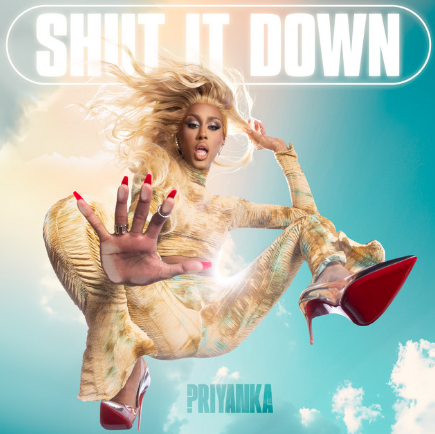 Priyanka — Shut It Down cover artwork