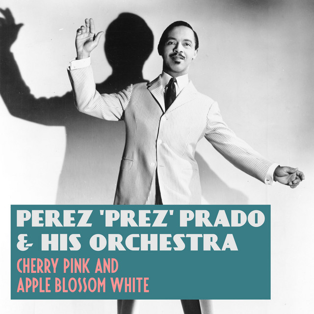 Pérez Prado — Cherry Pink And Apple Blossom White cover artwork