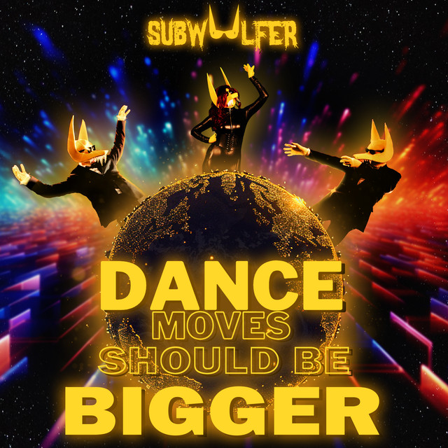 Subwoolfer — Dance Moves Should Be Bigger cover artwork