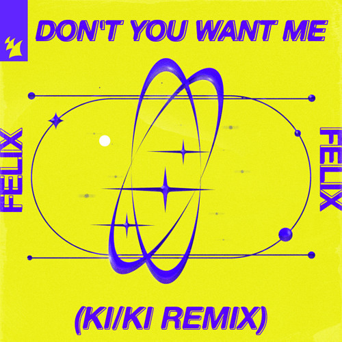Felix — Don&#039;t You Want Me - KI/KI Remix cover artwork