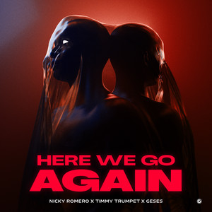 Nicky Romero & Timmy Trumpet featuring GESES — Here We Go Again cover artwork