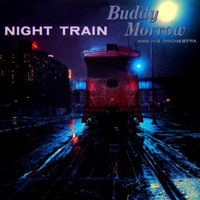 Buddy Morrow and his Orchestra — Night Train cover artwork