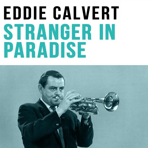 Eddie Calvert — Stranger In Paradise cover artwork