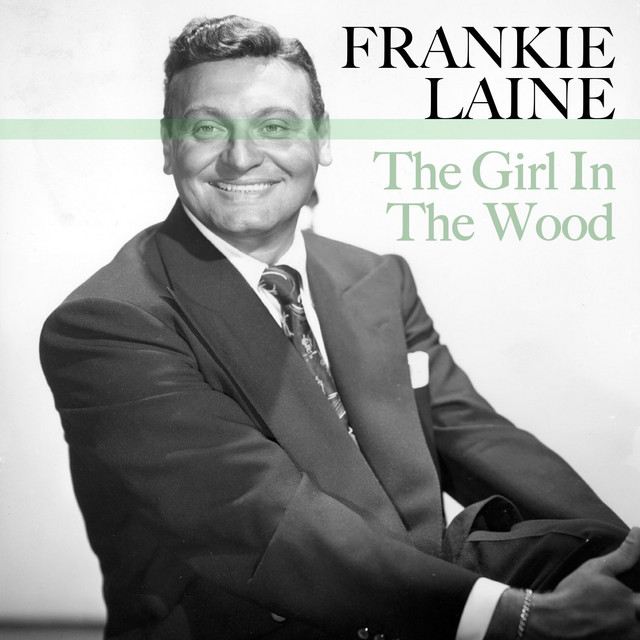 Frankie Laine — The Girl In The Wood cover artwork