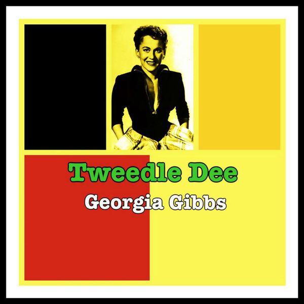 Georgia Gibbs — Tweedle Dee cover artwork