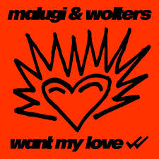 Malugi & WOLTERS — Want My Love cover artwork