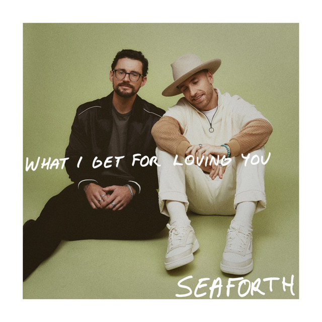 Seaforth — What I Get for Loving You cover artwork