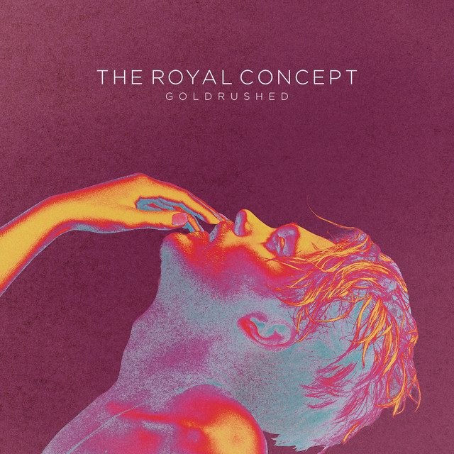 The Royal Concept Goldrushed cover artwork