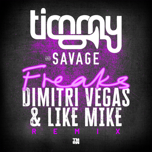 Timmy Trumpet &amp; Savage — Freaks (Dimitri Vegas &amp; Like Mike Remix) cover artwork