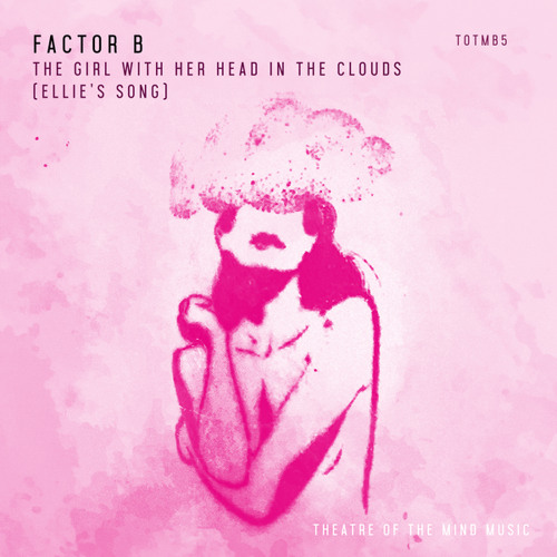 Factor B — The Girl With Her Head in the Clouds (Ellie&#039;s Song) cover artwork