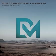 Filogy, Briana Timari, & Soundland — Killing Me Softly cover artwork