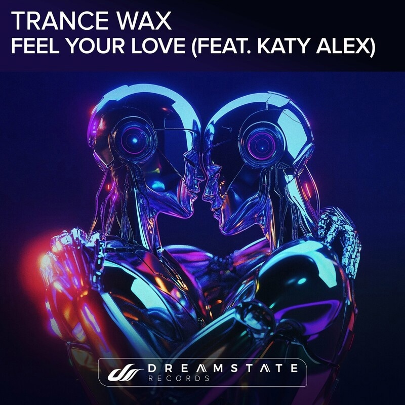 Trance Wax featuring Katy Alex — Feel Your Love cover artwork