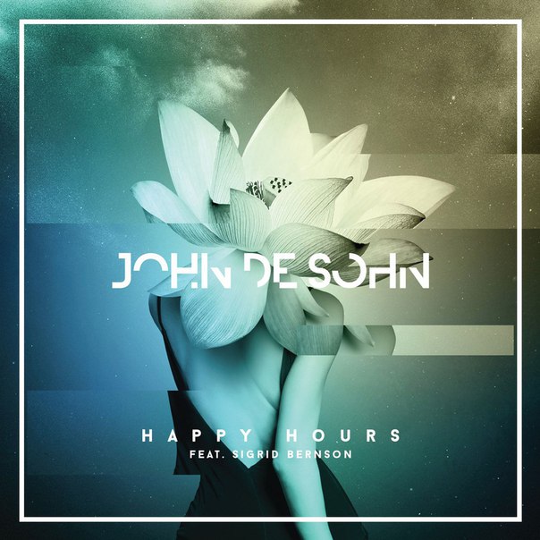 John De Sohn featuring Sigrid Bernson — Happy Hours cover artwork