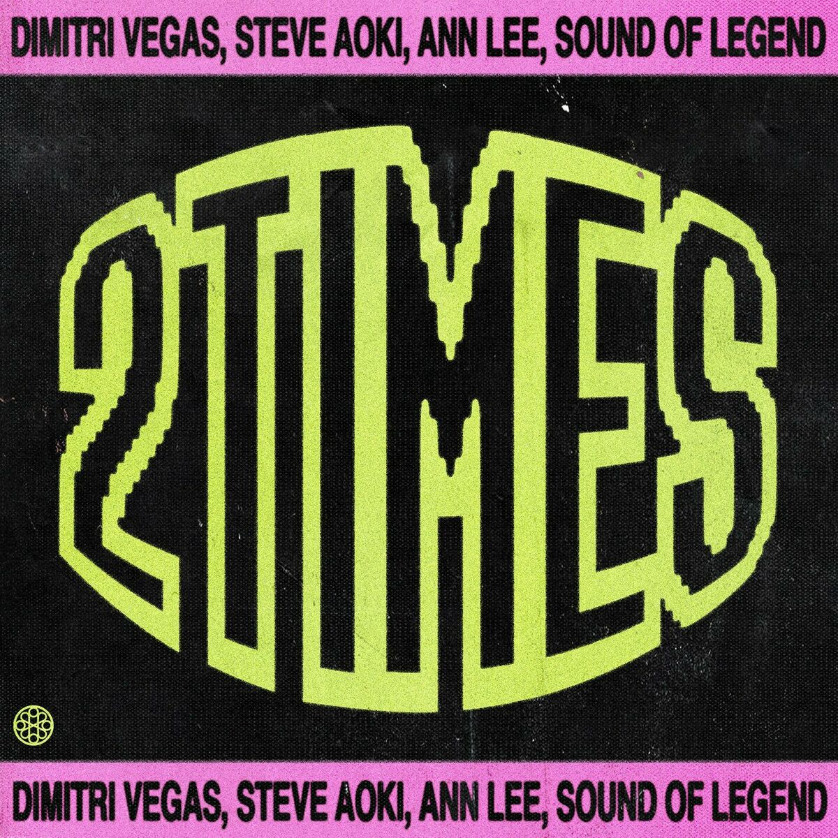Dimitri Vegas, Steve Aoki, Ann Lee, & Sound Of Legend — 2 Times cover artwork