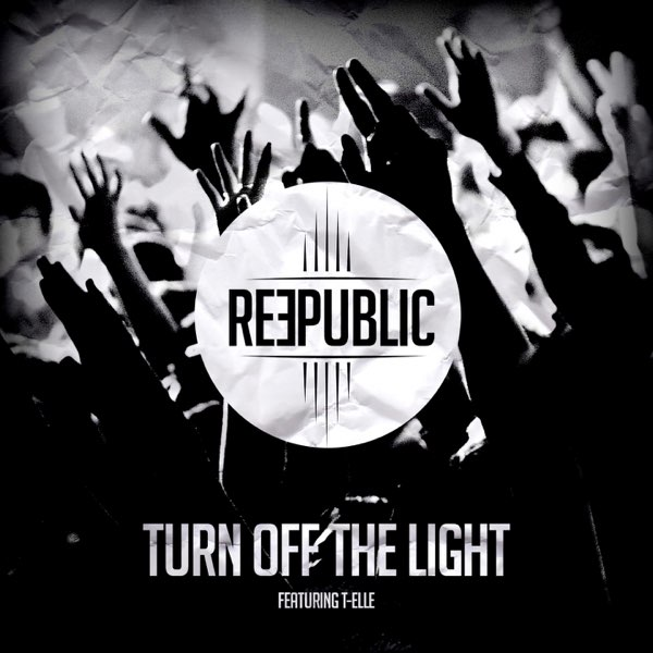 Reepublic featuring T-Elle — Turn Off The Light cover artwork