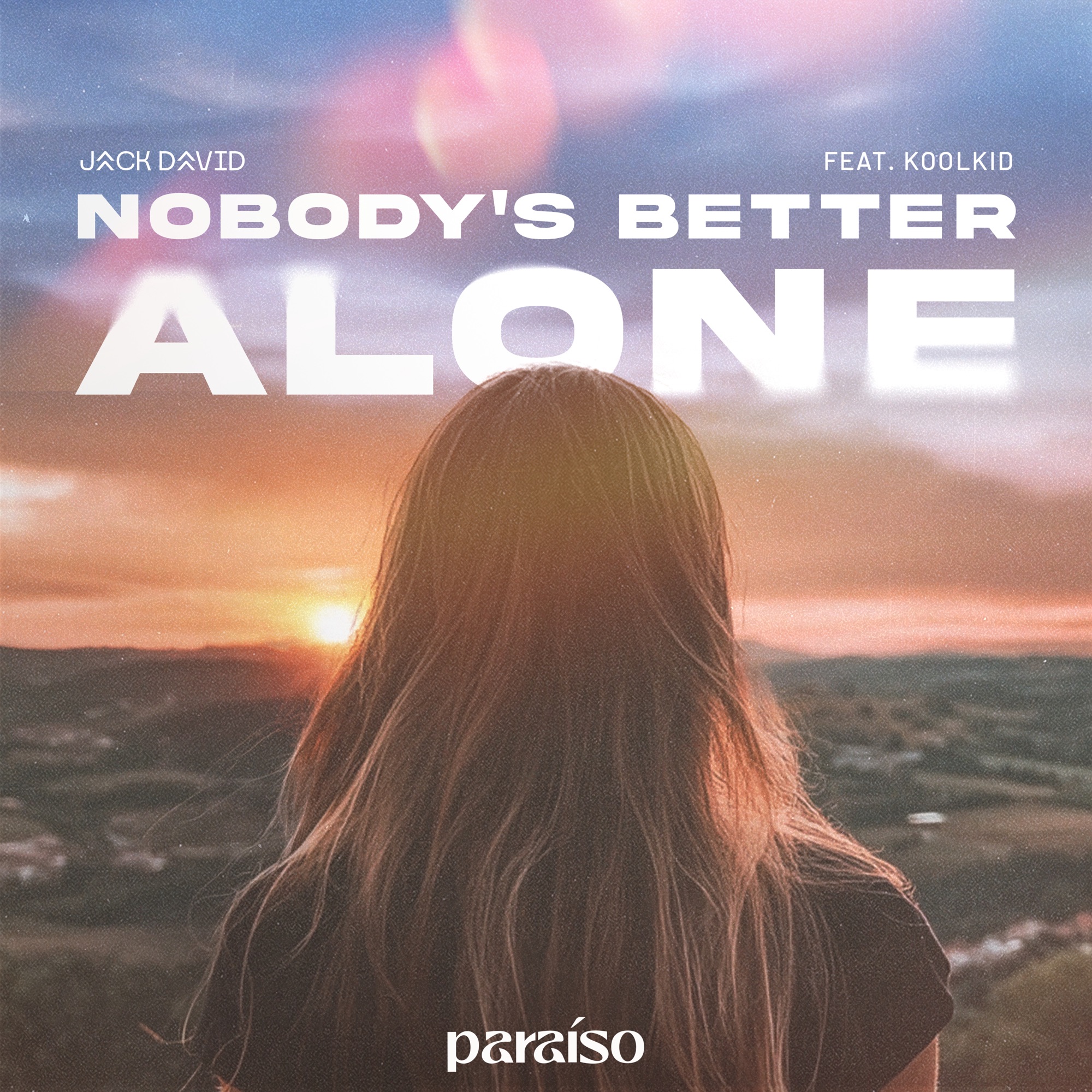 Jack David featuring KOOLKID — Nobody&#039;s Better Alone cover artwork