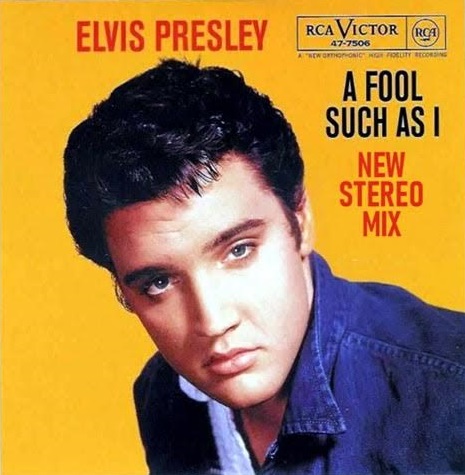 Elvis Presley — A Fool Such As I/I Need Your Love Tonight cover artwork