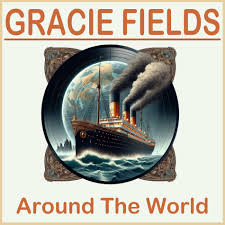 Gracie Fields — Around The World cover artwork