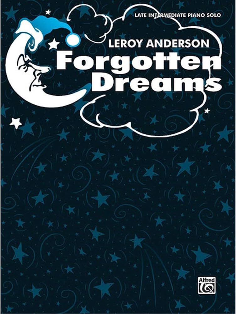 Leroy Anderson &amp; His Pops Concert Orchestra — Forgotten Dreams cover artwork