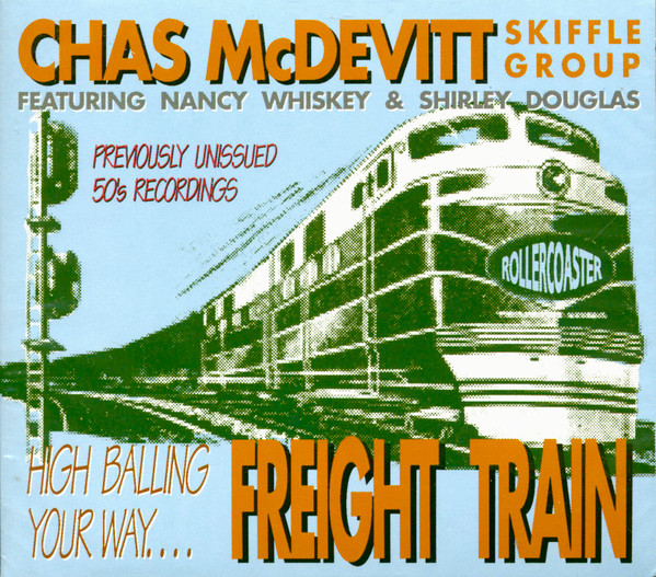 The Chas McDevitt Skiffle Group featuring Nancy Whiskey — Freight Train cover artwork